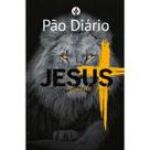Pão Diário - Jesus leão de Judá Pão Diário - Jesus leão de Judá