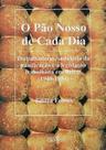Pao Nosso de Cada Dia, O: Trabalhadores, Industria da Panificacao e a Legis - PAKA-TATU Pao Nosso de Cada Dia, O: Trabalhadores, Industria da Panificacao e a Legis - PAKA-TATU