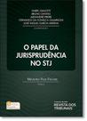Papel da Jurisprudência no Stj, O
