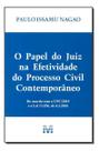 Papel do Juiz na Efetividade do Processo Civil Contemporâneo Papel do Juiz na Efetividade do Processo Civil Contemporâneo