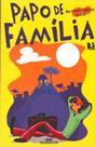 Papo De Familia - EDITORA MELHORAMENTOS LTDA