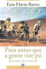 Para Antes Que A Gente Vire Pó (Breviário de Errância) Para Antes Que A Gente Vire Pó (Breviário de Errância)