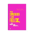 Para crescer e ser feliz Para crescer e ser feliz