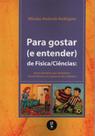 Para gostar (e entender) de Física/Ciências: textos literários que abordam a Física/Ciências em situações do cotidiano