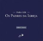 Para Ler Os Padres Da Igreja - Paulus - LC