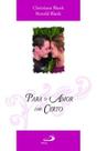 Para o amor dar certo - Paulus Editora