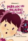 Para Onde Vão As Palavras Que Escuto Para Onde Vão As Palavras Que Escuto