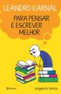 Para Pensar e Escrever Melhor - Pequenos Textos