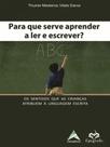 Para que serve aprender a ler ler e escrever