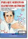 Para que servem os elementos químicos Para que servem os elementos químicos