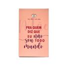 Para Quem Diz Que Não Sou Todo Mundo - Jogo de Cartas