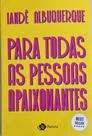 Para Todas as Pessoas Apaixonantes