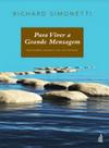 Para viver a grande mensagem Para viver a grande mensagem