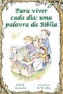 Para viver cada dia, uma palavra da Bíblia Para viver cada dia, uma palavra da Bíblia