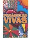 Parábolas Vivas Paperback João Falcão Sobrinho Parábolas Vivas Paperback João Falcão Sobrinho