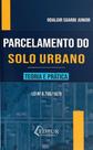 Parcelamento Do Solo Urbano - Teoria e Prática