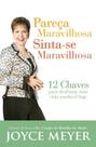 Pareca maravilhosa, sinta-se maravilhosa - Bello Pareca maravilhosa, sinta-se maravilhosa - Bello