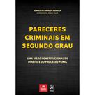 Pareceres Criminais em Segundo Grau - Tirant Empório do Direito