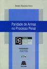 Paridade de armas no processo penal - GAZETA JURIDICA