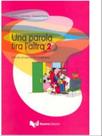 Parola tira l'altra 2, una - attivita ed esercizi di vocabolario - GUERRA EDIZIONI Parola tira l'altra 2, una - attivita ed esercizi di vocabolario - GUERRA EDIZIONI