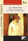 Parricidio. Entre la infracción del deber y el