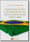 Participação do Contribuinte na Regulamentação Tributária
