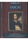 Pascal: Cientista e Filósofo Místico