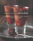 Pasión Por El Chocolate-Helados, Bizcochos, Pastas, Tartas, Mousses, Salsas Y Mucho Mas Pasión Por El Chocolate-Helados, Bizcochos, Pastas, Tartas, Mousses, Salsas Y Mucho Mas