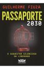 Passaporte 2030: sequestro silencioso da liberdade