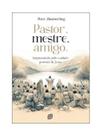 Pastor, mestre, amigo