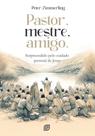 Pastor, Mestre, Amigo