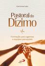 Pastoral do dizimo - formacao para agentes e equipes paroquiais - - PAULUS Pastoral do dizimo - formacao para agentes e equipes paroquiais - - PAULUS