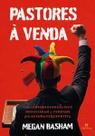 Pastores À Venda: Como Líderes Evangélicos Negociaram a Verdade pela Agenda Esquerdista Pastores À Venda: Como Líderes Evangélicos Negociaram a Verdade pela Agenda Esquerdista