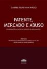 Patente, mercado e abuso