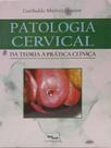 Patologia cervical - da teoria a pratica clinica - MEDBOOK EDITORA CIENTIFICA Patologia cervical - da teoria a pratica clinica - MEDBOOK EDITORA CIENTIFICA