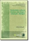 Patrimônio Cultural, Museus, Psicologia e Educação