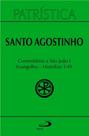 Patrística - Comentários a São João I - Evangelho - Homilias 1-49 - Vol. 47/1
