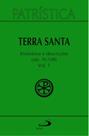 Patrística - Terra Santa - Itinerários e Descrições - Séc. IV - VIII - Vol. 49/1