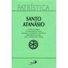 Patrística (Vol.18):Contra os pagãos / A encarnação do Verbo - - Paulus Patrística (Vol.18):Contra os pagãos / A encarnação do Verbo - - Paulus