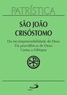 Patrística Vol. 23 - Da Incompreensibilidade De Deus - Da Providencia De Deus Cartas A Olimpia Patrística Vol. 23 - Da Incompreensibilidade De Deus - Da Providencia De Deus Cartas A Olimpia