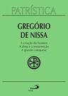 Patrística Vol. 29 - A Criação Do Homem A Alma E A Ressurreição A Grande Catequese