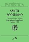 Patrística Vol. 9/1 - Comentario Aos Salmos - 1-50 - PAULUS