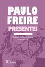 Paulo Freire Presente - LIBER ARS
