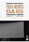 Paulo Mendes Da Rocha: Horizonte Urbano - RIO BOOKS Paulo Mendes Da Rocha: Horizonte Urbano - RIO BOOKS