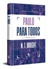 Paulo Para Todos: Cartas Pastorais