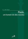 Paulo, um homem de dois mundos - Paulus Editora
