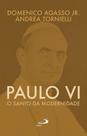 Paulo Vi O Santo Da Modernidade - Paulus