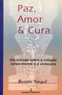 Paz, Amor e Cura - Um Estudo Sobre a Relação Corpo-mente e a Autocura