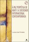 Paz perpetua de kant e a sociedade internacional contemporanea, a