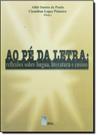 Pe da letra , ao - reflexoes sobre lingua , literatura e ensino